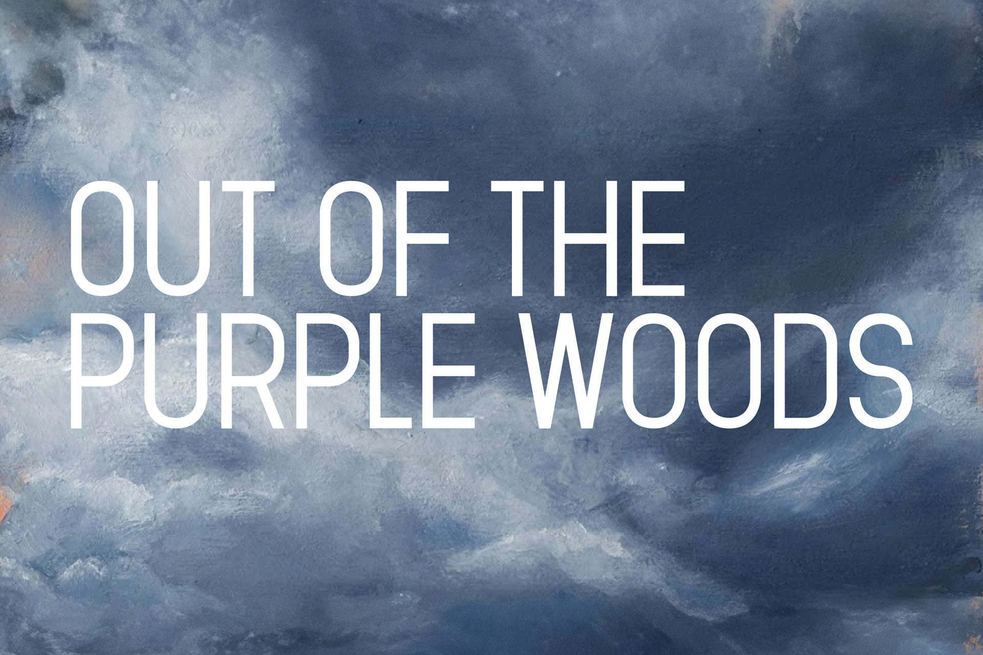 OUT OF THE PURPLE WOODS
